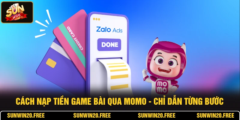 Cách Nạp Tiền Game Bài Qua MoMo - Chỉ Dẫn Từng Bước