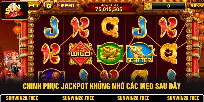 Chinh phục jackpot khủng nhờ các mẹo sau đây