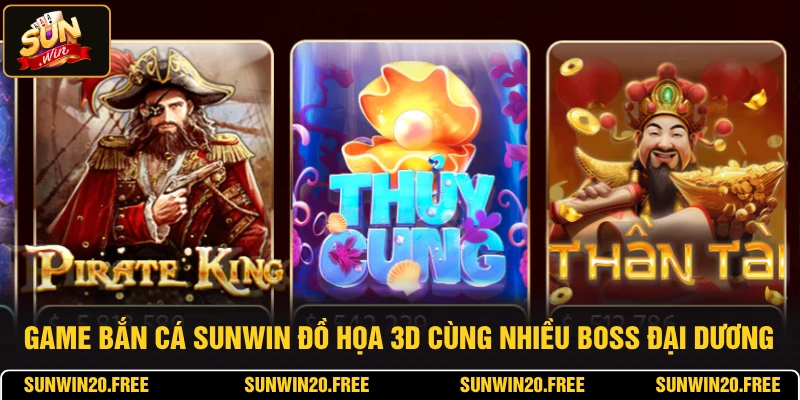 Game bắn cá SUNWIN đồ họa 3D cùng nhiều boss đại dương