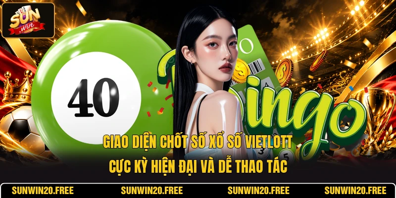 Giao diện chốt số xổ số vietlott cực kỳ hiện đại và dễ thao tác