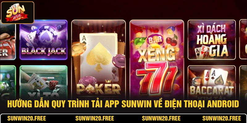 Hướng dẫn quy trình tải app SUNWIN về điện thoại Android