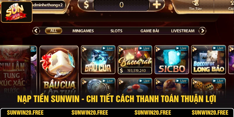 Nạp Tiền SUNWIN - Chi Tiết Cách Thanh Toán Thuận Lợi