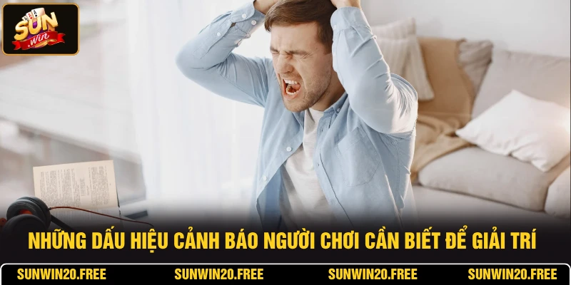 Những dấu hiệu cảnh báo người chơi cần biết để giải trí an toàn