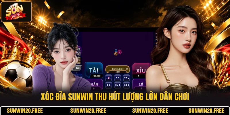 Xóc đĩa SUNWIN thu hút lượng lớn dân chơi